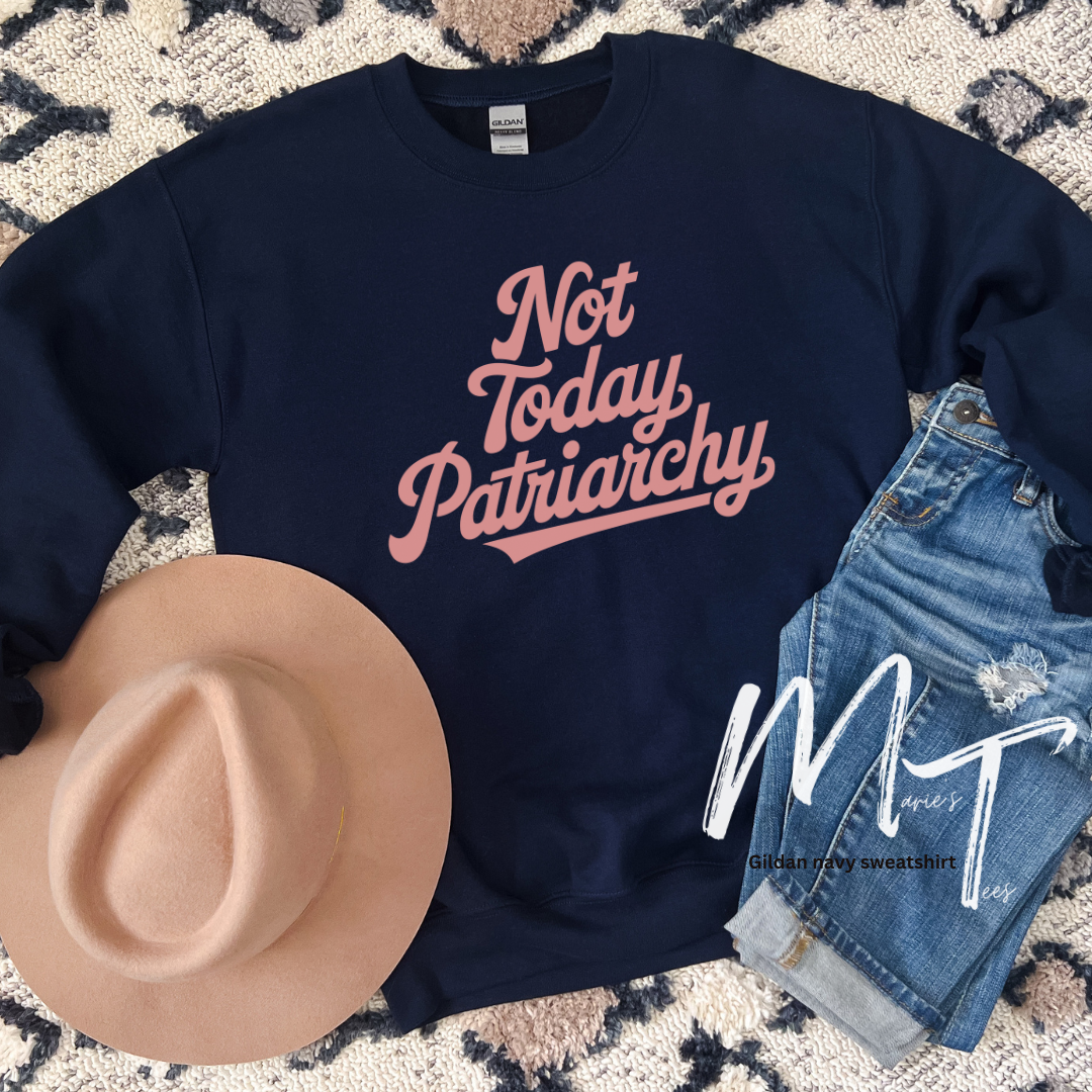 Not today patriarchy