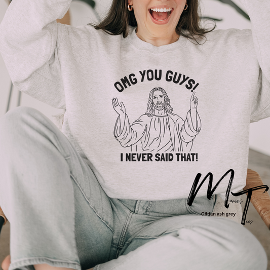 OMG I never said that