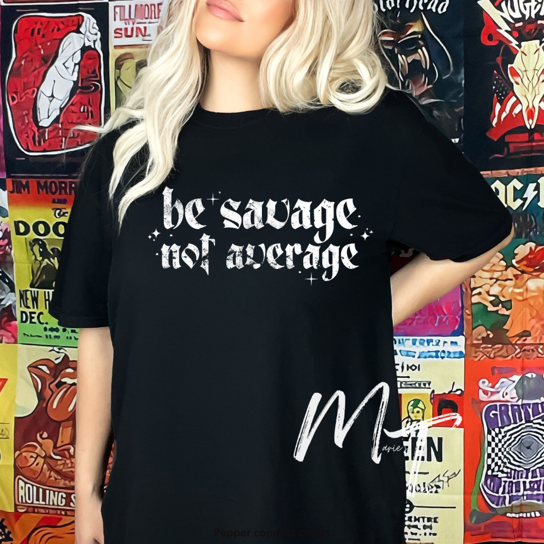 be savage not average