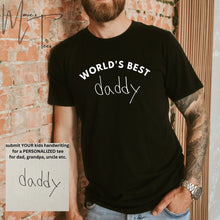 Load image into Gallery viewer, World&#39;s best daddy-Custom handwriting
