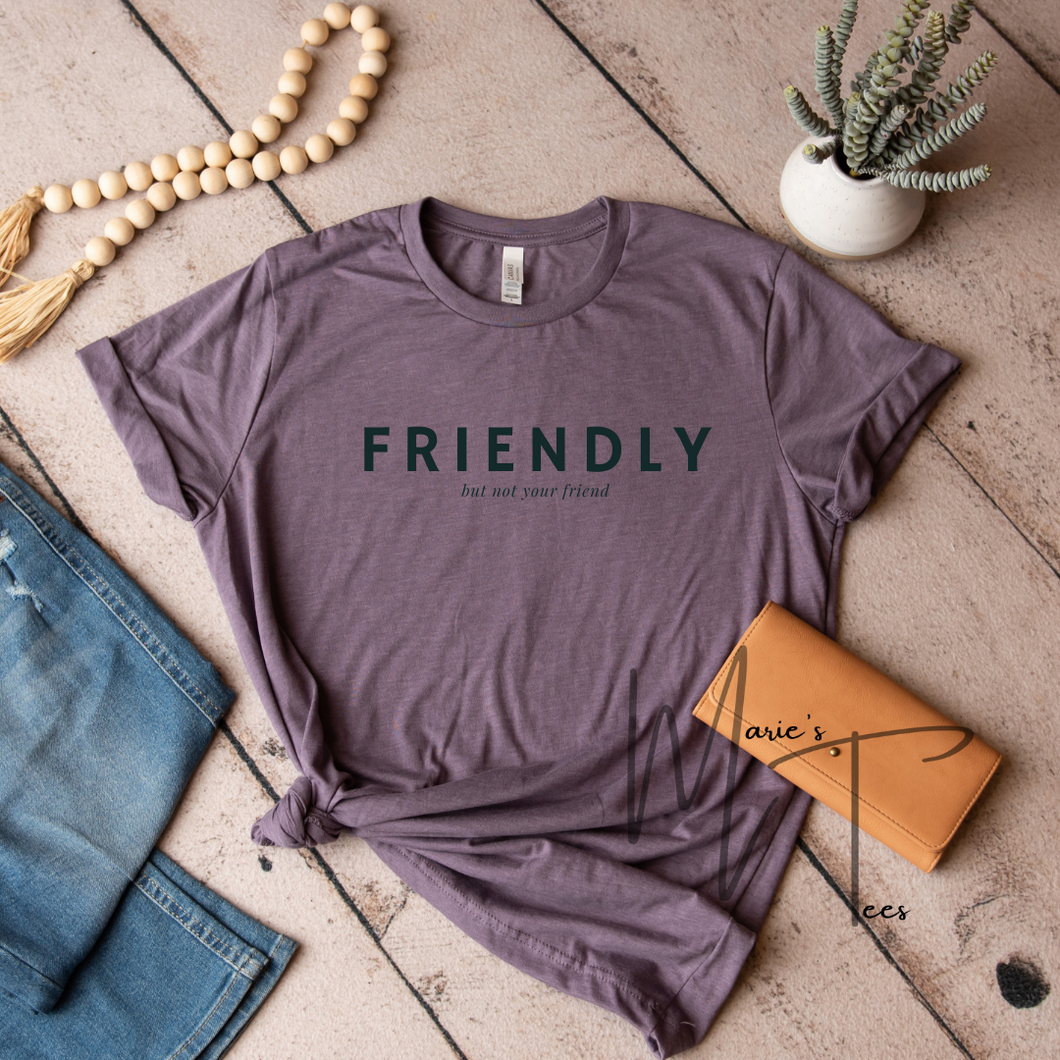 Friendly but not your friend