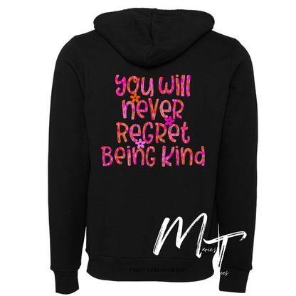 You will never regret being kind