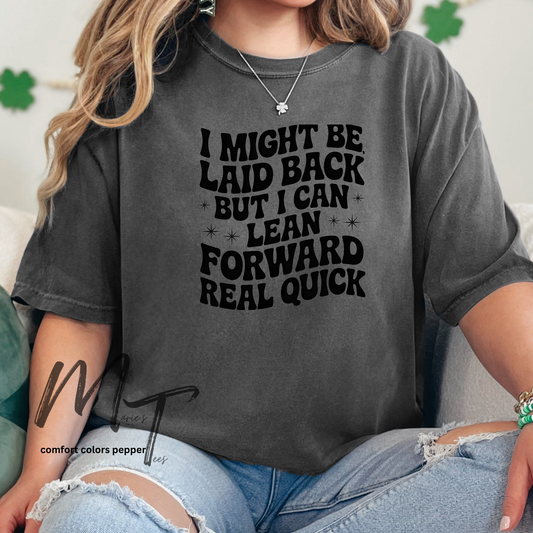 I might be laid back