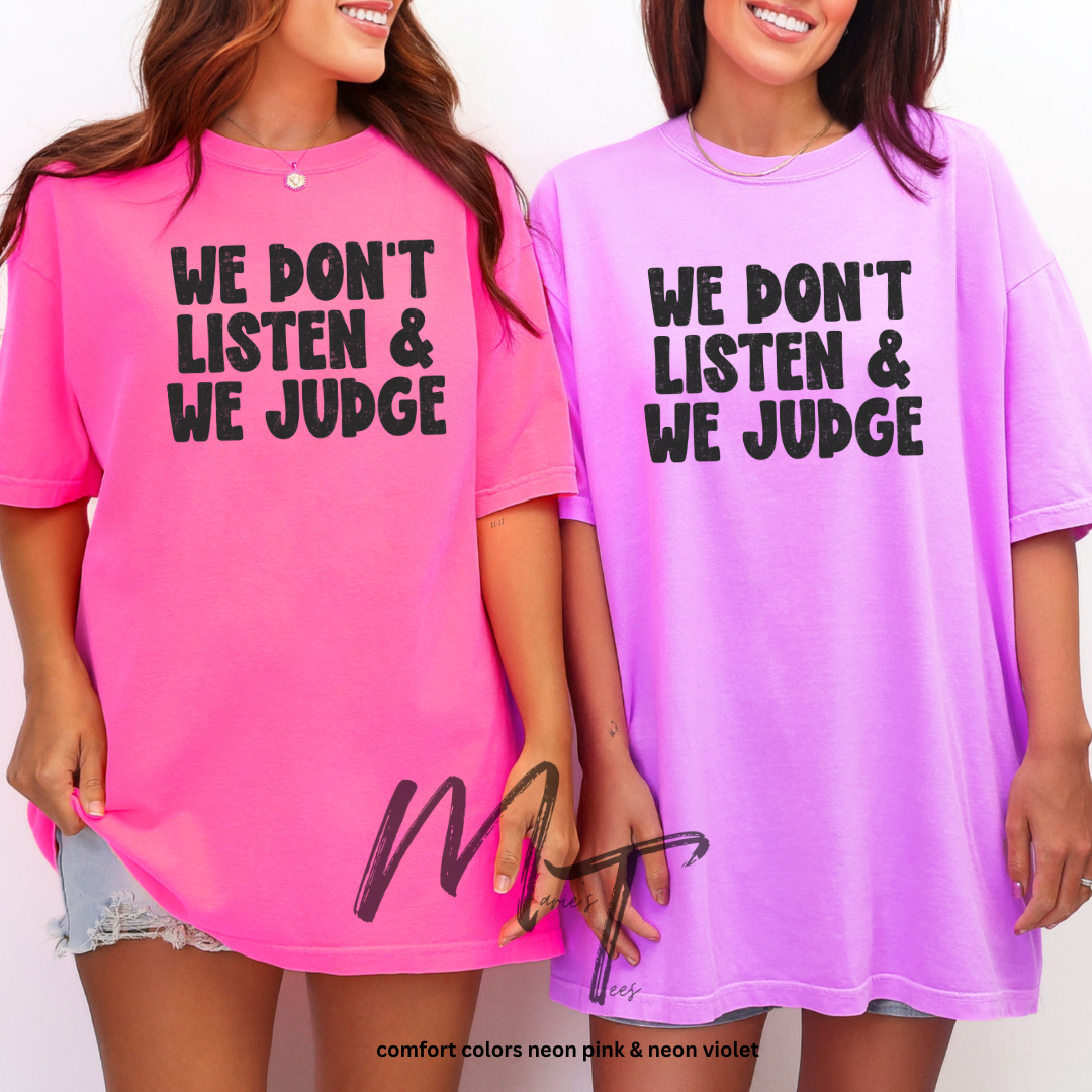 We dont listen and we judge
