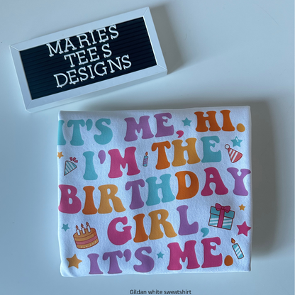It's me. Hi. I'm the birthday girl