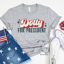 Load image into Gallery viewer, Dolly for President
