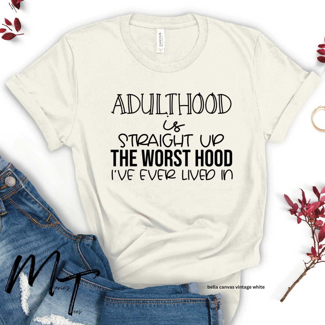 Adulthood is the worst hood