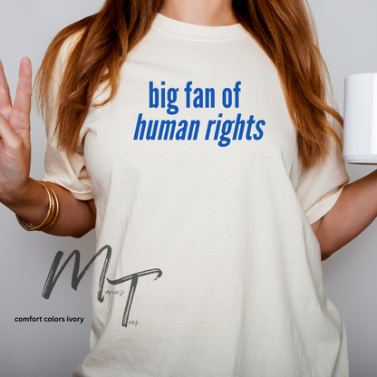 big fan of human rights