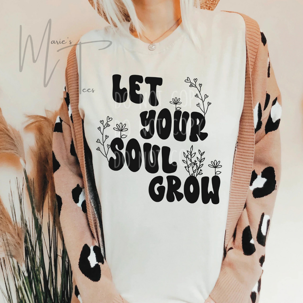 Let your soul grow