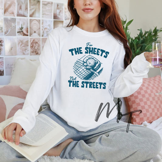 For the sheets not the streets
