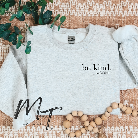 Be kind of a Bitch