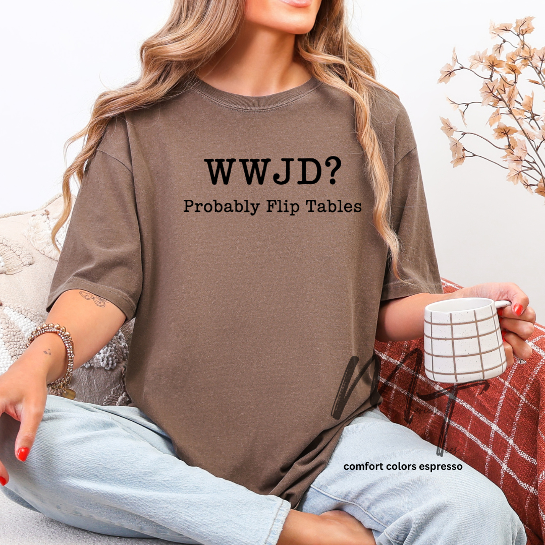 WWJD Flip tables