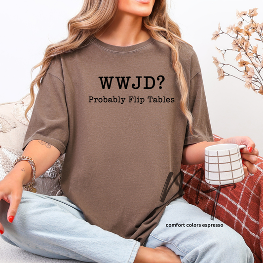 WWJD Flip tables